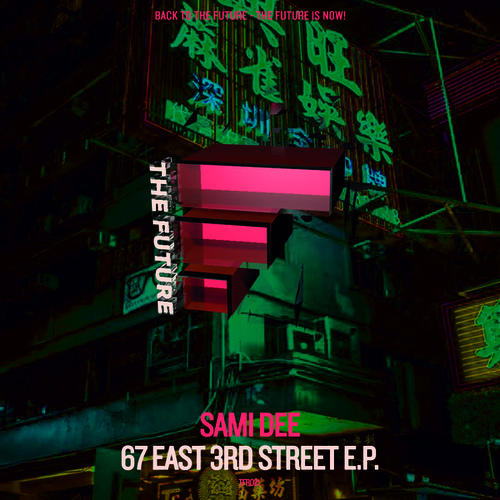 Sami Dee - 67 East 3rd Street EP [TFID021]